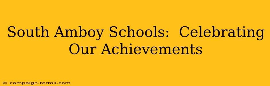 South Amboy Schools:  Celebrating Our Achievements