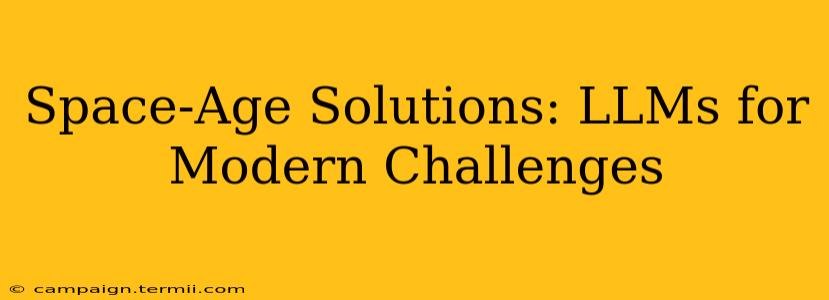 Space-Age Solutions: LLMs for Modern Challenges