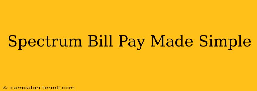 Spectrum Bill Pay Made Simple