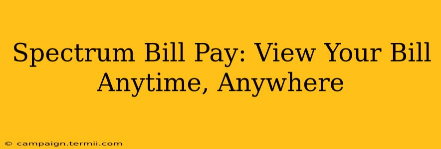 Spectrum Bill Pay: View Your Bill Anytime, Anywhere