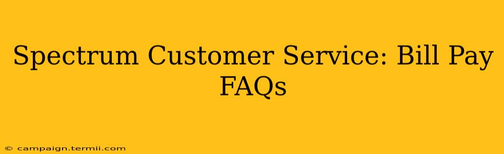 Spectrum Customer Service: Bill Pay FAQs