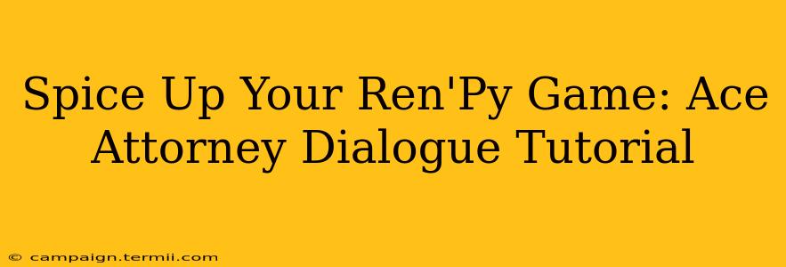 Spice Up Your Ren'Py Game: Ace Attorney Dialogue Tutorial