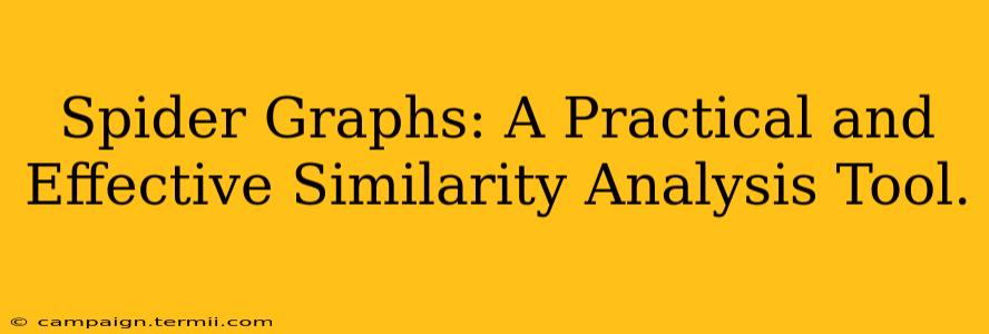 Spider Graphs: A Practical and Effective Similarity Analysis Tool.