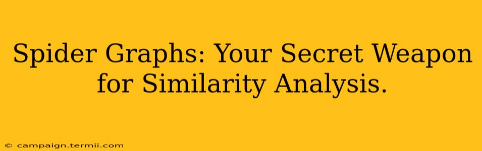 Spider Graphs: Your Secret Weapon for Similarity Analysis.