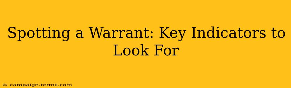 Spotting a Warrant: Key Indicators to Look For