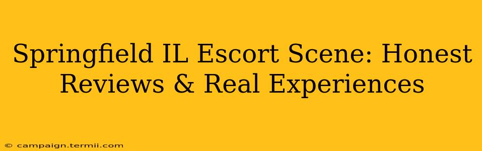 Springfield IL Escort Scene: Honest Reviews & Real Experiences