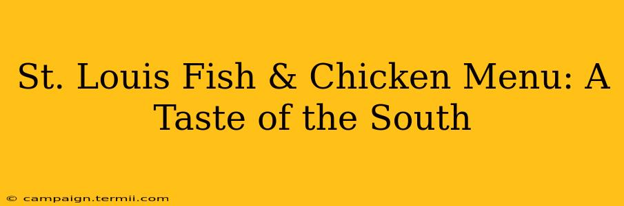 St. Louis Fish & Chicken Menu: A Taste of the South