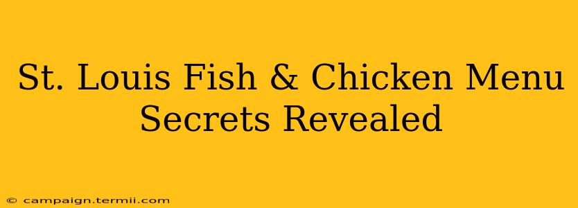 St. Louis Fish & Chicken Menu Secrets Revealed