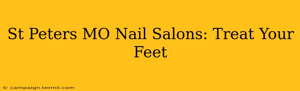 St Peters MO Nail Salons: Treat Your Feet