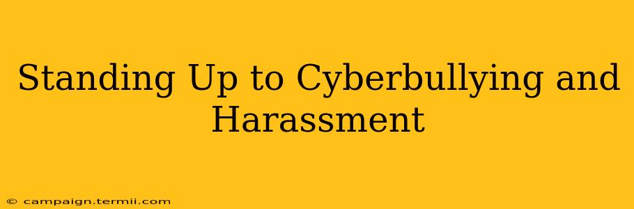 Standing Up to Cyberbullying and Harassment