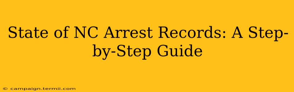 State of NC Arrest Records: A Step-by-Step Guide