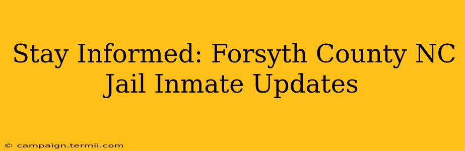 Stay Informed: Forsyth County NC Jail Inmate Updates