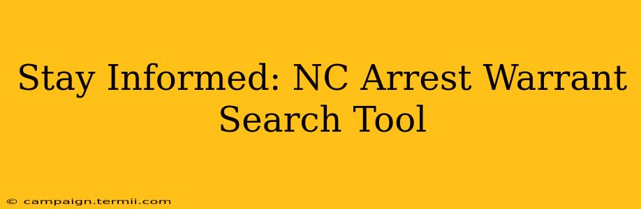 Stay Informed: NC Arrest Warrant Search Tool