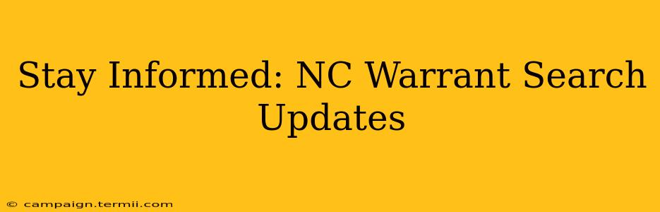 Stay Informed: NC Warrant Search Updates