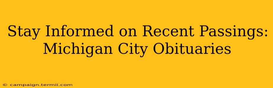 Stay Informed on Recent Passings: Michigan City Obituaries