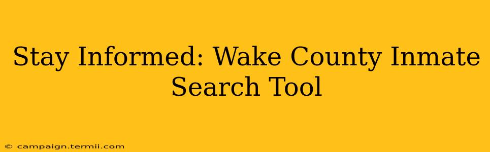 Stay Informed: Wake County Inmate Search Tool