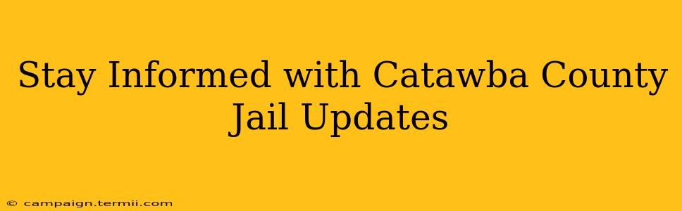 Stay Informed with Catawba County Jail Updates