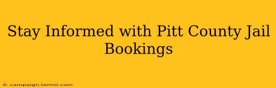 Stay Informed with Pitt County Jail Bookings