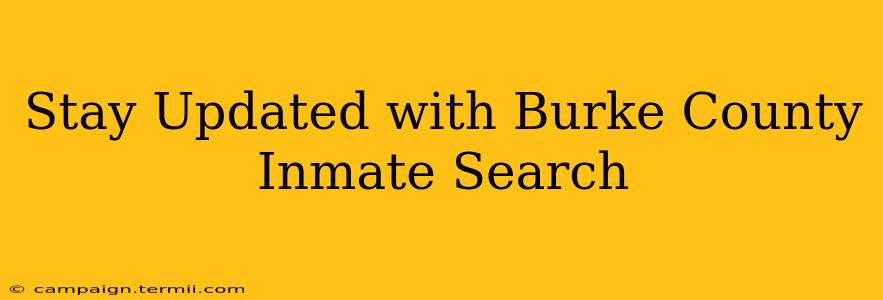 Stay Updated with Burke County Inmate Search