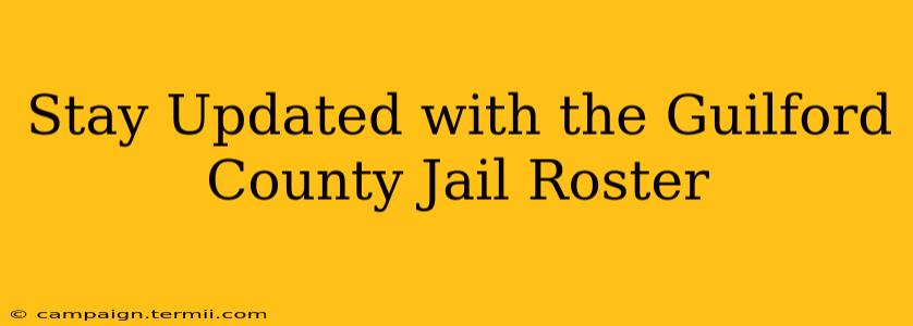 Stay Updated with the Guilford County Jail Roster