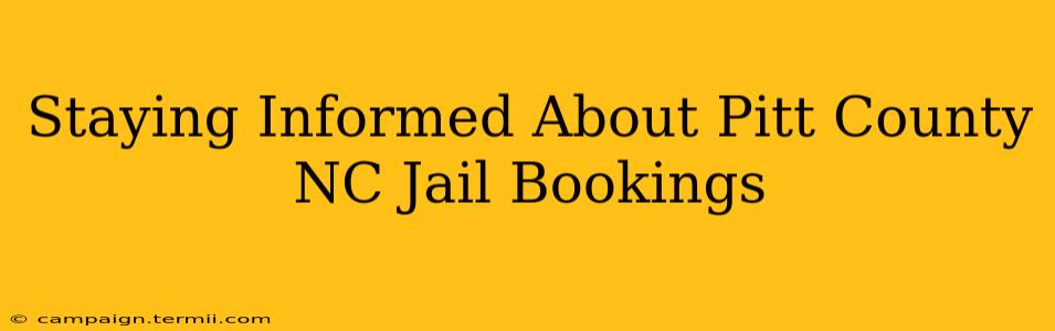 Staying Informed About Pitt County NC Jail Bookings