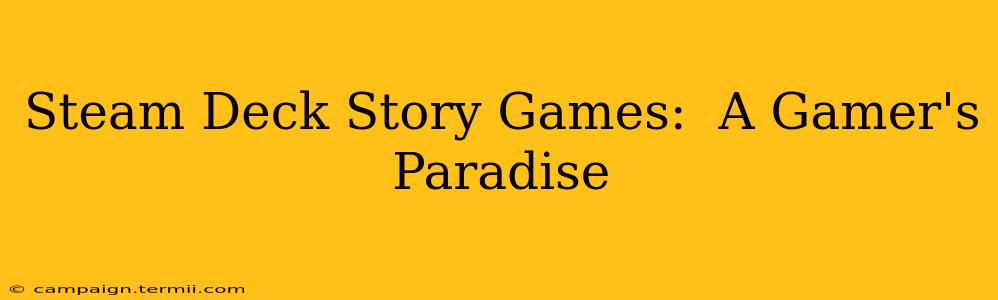 Steam Deck Story Games:  A Gamer's Paradise