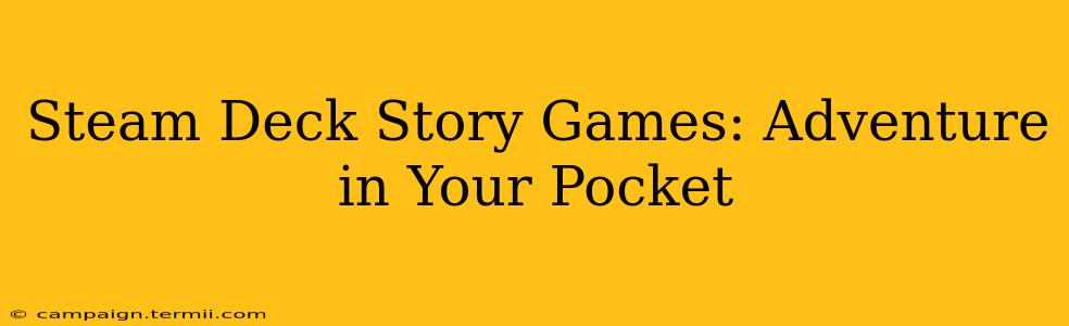 Steam Deck Story Games: Adventure in Your Pocket