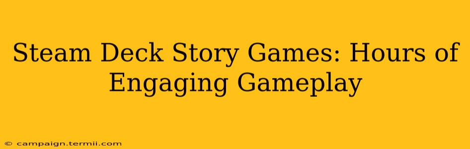 Steam Deck Story Games: Hours of Engaging Gameplay