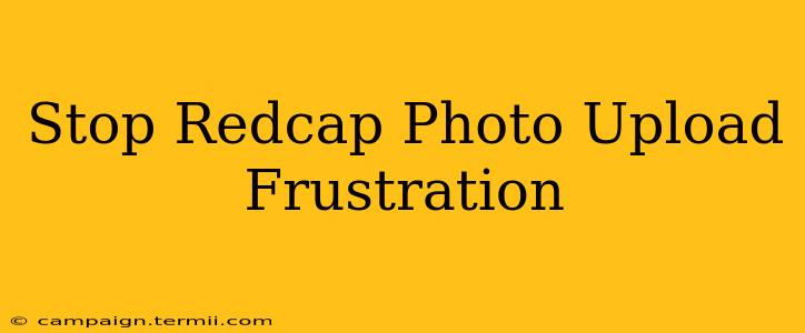 Stop Redcap Photo Upload Frustration