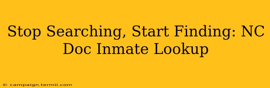 Stop Searching, Start Finding: NC Doc Inmate Lookup