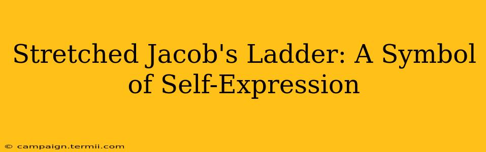 Stretched Jacob's Ladder: A Symbol of Self-Expression