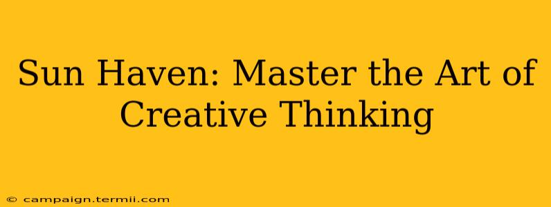 Sun Haven: Master the Art of Creative Thinking