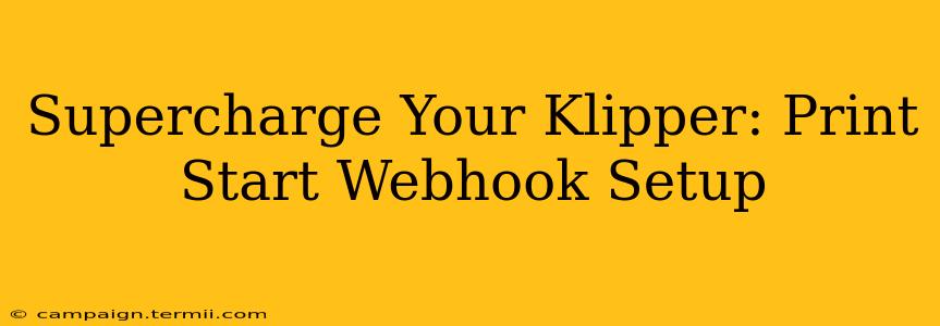 Supercharge Your Klipper: Print Start Webhook Setup