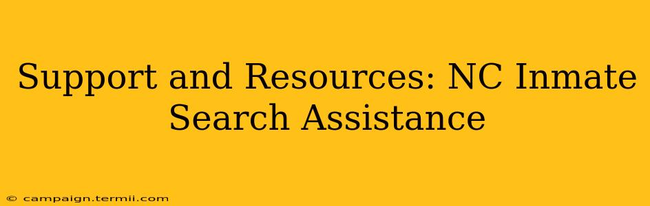 Support and Resources: NC Inmate Search Assistance