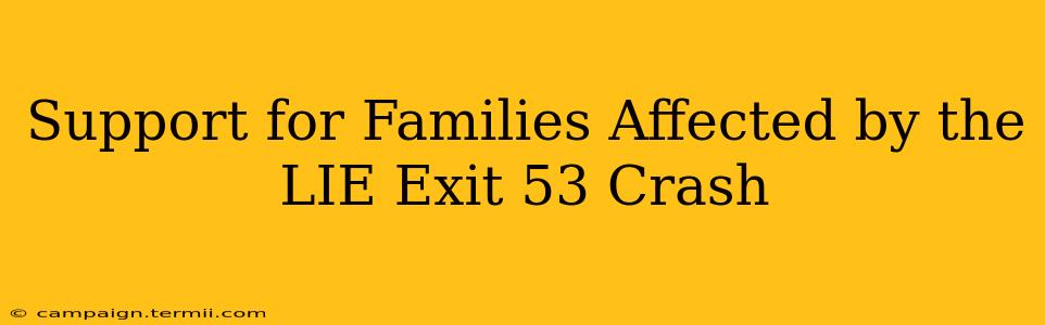 Support for Families Affected by the LIE Exit 53 Crash