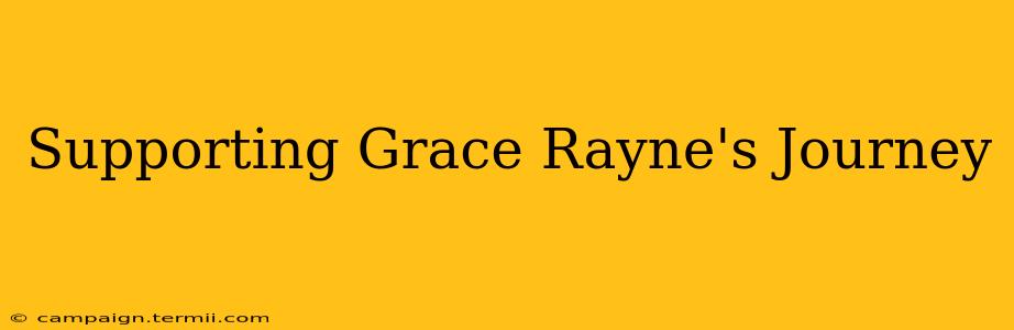 Supporting Grace Rayne's Journey