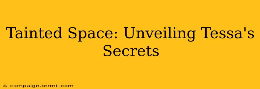 Tainted Space: Unveiling Tessa's Secrets