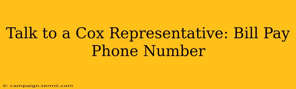 Talk to a Cox Representative: Bill Pay Phone Number