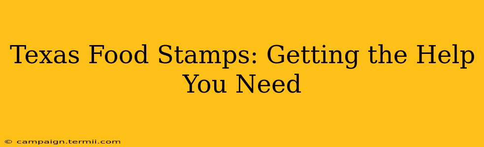 Texas Food Stamps: Getting the Help You Need