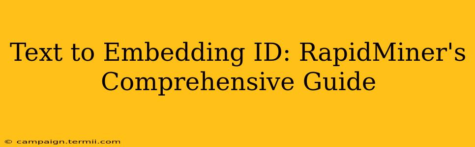 Text to Embedding ID: RapidMiner's Comprehensive Guide