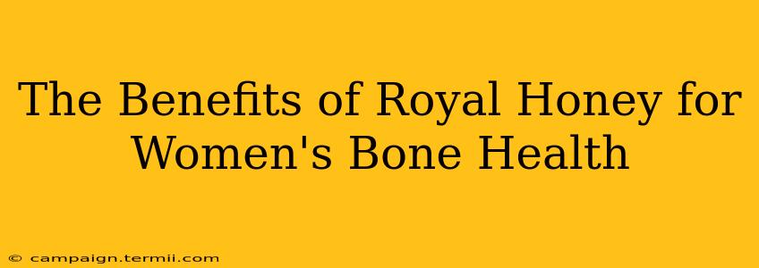 The Benefits of Royal Honey for Women's Bone Health