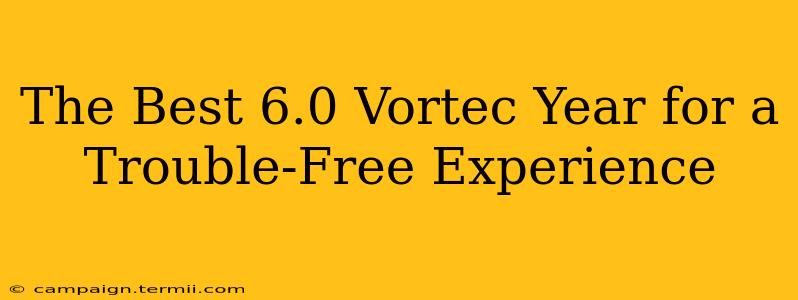 The Best 6.0 Vortec Year for a Trouble-Free Experience