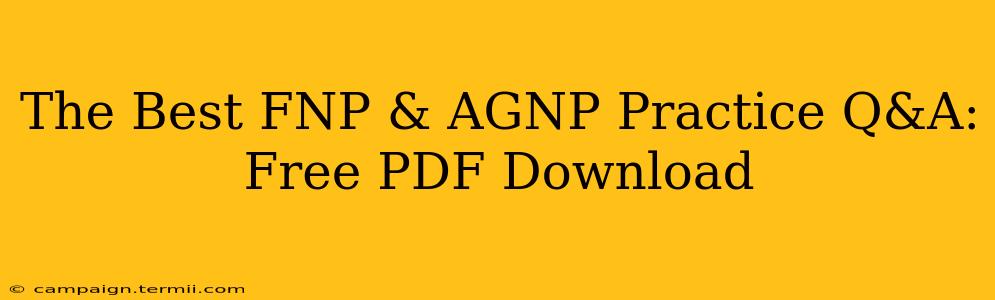 The Best FNP & AGNP Practice Q&A: Free PDF Download