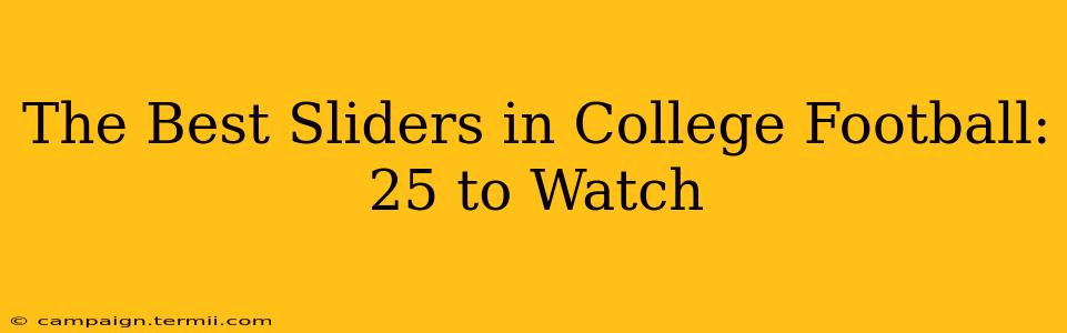 The Best Sliders in College Football: 25 to Watch