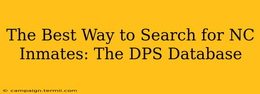 The Best Way to Search for NC Inmates: The DPS Database