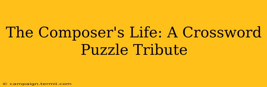 The Composer's Life: A Crossword Puzzle Tribute