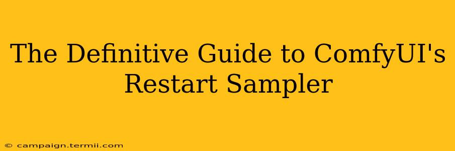 The Definitive Guide to ComfyUI's Restart Sampler