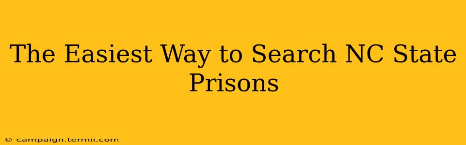 The Easiest Way to Search NC State Prisons