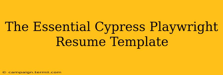 The Essential Cypress Playwright Resume Template