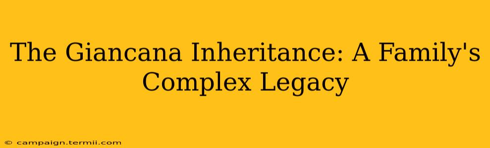 The Giancana Inheritance: A Family's Complex Legacy